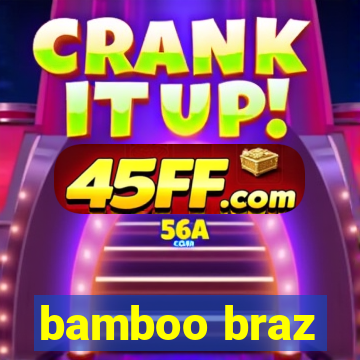 bamboo braz